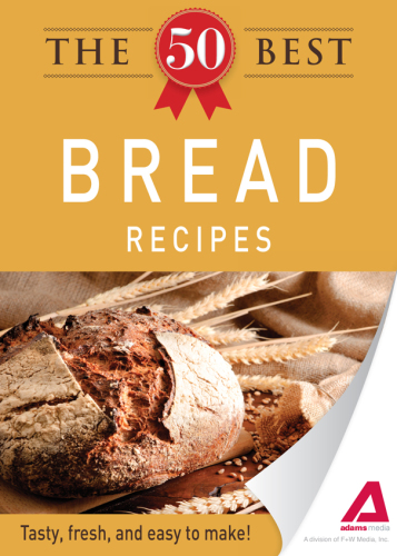 The 50 Best Bread Recipes. Tasty, Fresh, and Easy to Make!