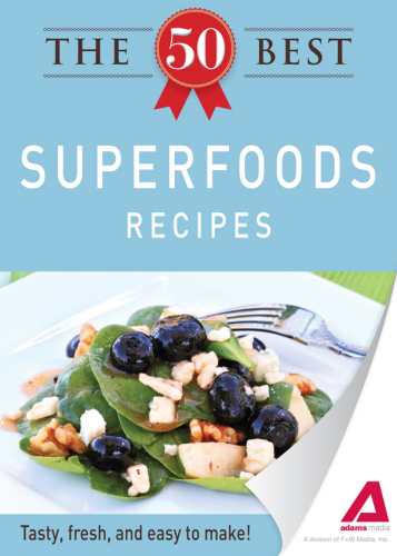 The 50 Best Superfood Recipes. Tasty, Fresh, and Easy to Make!