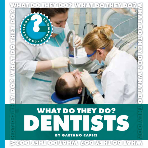 What Do They Do? Dentists