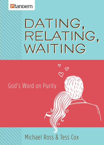 Dating, Relating, Waiting. God's Word on Purity