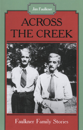 Across the Creek. Faulkner Family Stories
