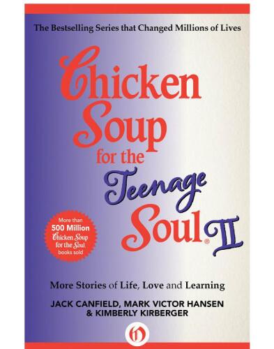 Chicken Soup for the Teenage Soul II. More Stories of Life, Love and Learning