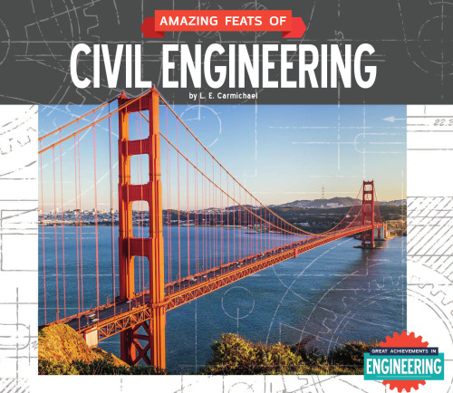 Amazing Feats of Civil Engineering