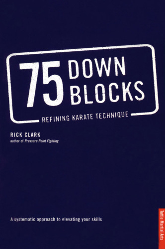 75 Down Blocks. Refining Karate Technique