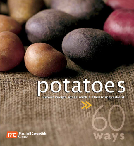 60 Ways Potatoes. Great Recipe Ideas with a Classic Ingredient