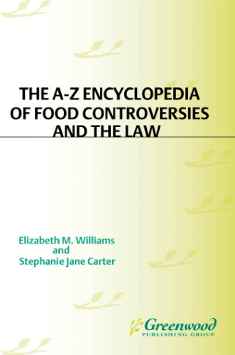 The A-Z Encyclopedia of Food Controversies and the Law