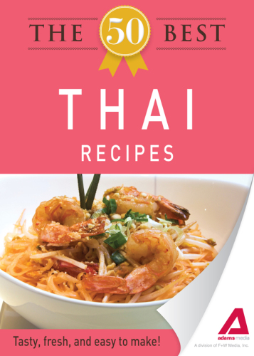 The 50 Best Thai Recipes. Tasty, Fresh, and Easy to Make!