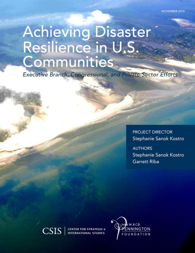 Achieving Disaster Resilience in U.S. Communities. Executive Branch, Congressional, and Private-Sector Efforts
