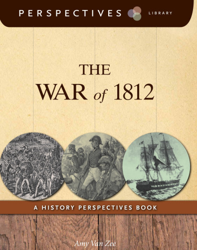 The War of 1812. A History Perspectives Book
