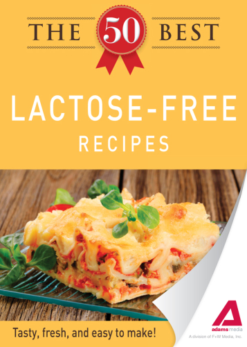 The 50 Best Lactose-Free Recipes. Tasty, Fresh, and Easy to Make!