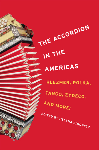 The Accordion in the Americas. Klezmer, Polka, Tango, Zydeco, and More!