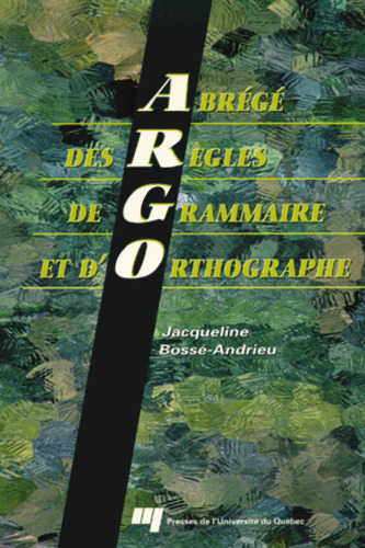 Abrégé des règles de grammaire et d'orthographe (ARGO)