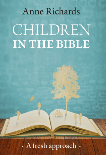 Children in the Bible. A fresh approach