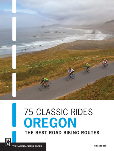 75 Classic Rides Oregon. The Best Road Biking Routes