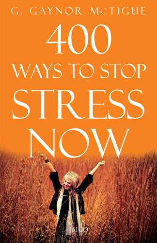 400 Ways to Stop Stress Now