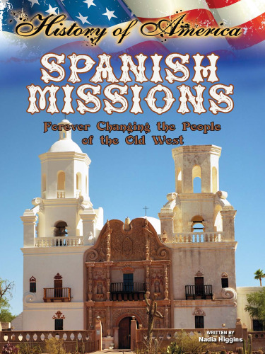 Spanish Missions. Forever Changing the People of the Old West