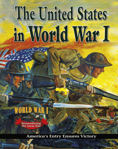 The United States in World War I. America's Entry Ensures Victory