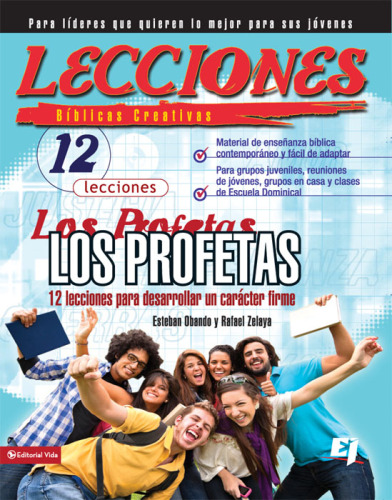 Lecciones biblicas creativas. Los Profetas: 12 lecciones para desarrollar un carácter firme