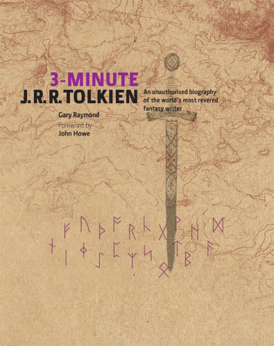 3-Minute J. R. R. Tolkien. An Unauthorised Biography of the World's Most Revered Fantasy Writer