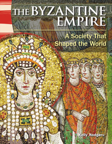 The Byzantine Empire. A Society That Shaped the World