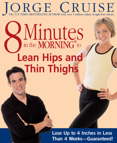 8 Minutes in the Morning to Lean Hips and Thin Thighs. Lose Up to 4 Inches in Less Than 4 Weeks—Guaranteed!