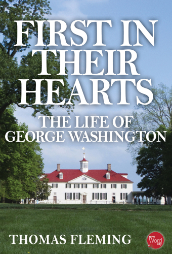 First in Their Hearts. The Life of George Washington