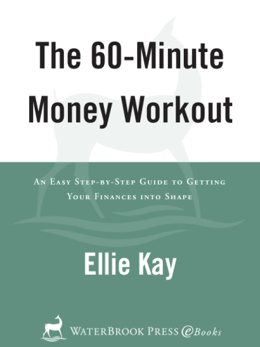 The 60-Minute Money Workout. An Easy Step-by-Step Guide to Getting Your Finances into Shape