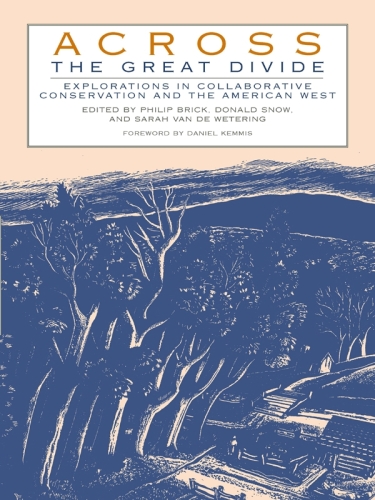 Across the Great Divide. Explorations in Collaborative Conservation and the American West