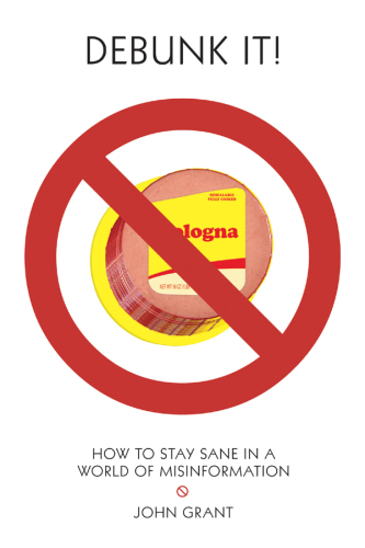 Debunk It!. How to Stay Sane in a World of Misinformation