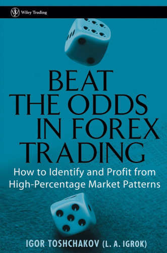 Beat the Odds in Forex Trading: How to Identify and Profit from High Percentage Market Patterns 