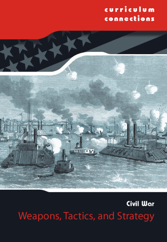 Weapons, Tactics, and Strategy. Civil War