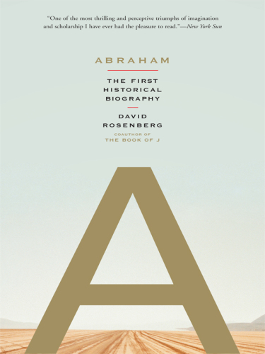 Abraham. The First Historical Biography