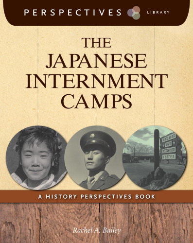 The Japanese Internment Camps. A History Perspectives Book