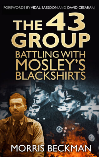 The 43 Group. Battling with Mosley's Blackshirts
