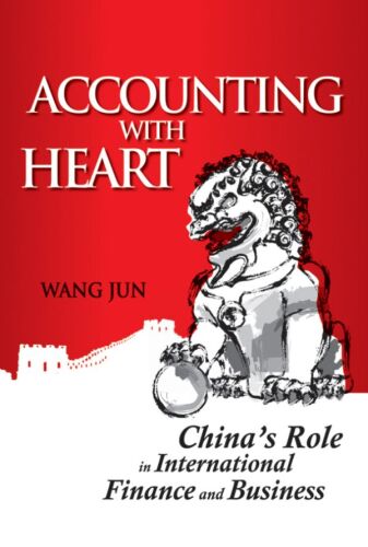 Accounting with Heart. China's Role in International Finance and Business