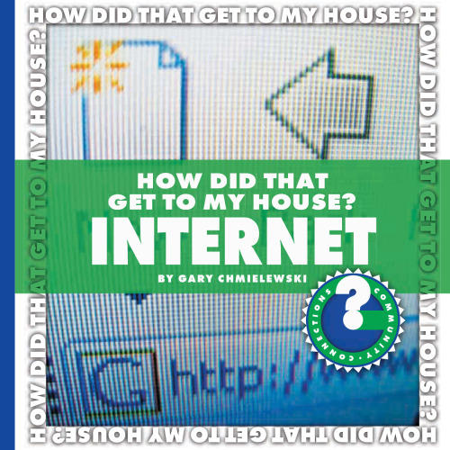How Did That Get to My House? Internet