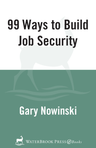 99 Ways to Build Job Security