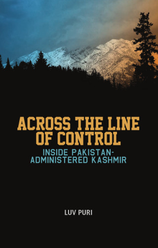 Across the Line of Control. Inside Azad Kashmir