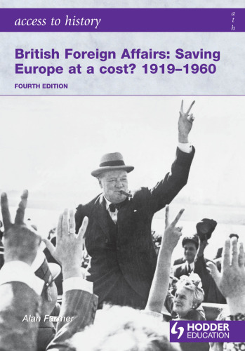 Access to History. British Foreign Affairs: Saving Europe at a cost? 1919-1960