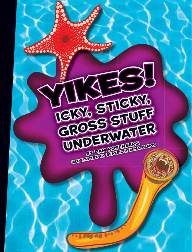 Yikes!. Icky, Sticky, Gross Stuff Underwater