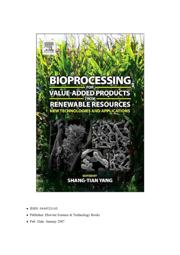 Bioprocessing for Value-Added Products from Renewable Resources: New Technologies and Applications