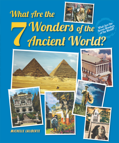 What Are the 7 Wonders of the Ancient World?