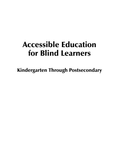 Accessible Education for Blind Learners. Kindergarten through Post-Secondary