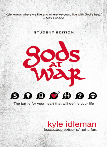 Gods at War Student Edition. The battle for your heart that will define your life