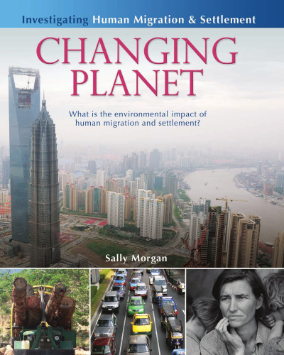 Changing Planet. What Is the Environmental Impact of Human Migration and Settlement?