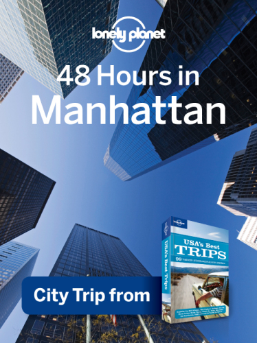 48 Hours in Manhattan. Chapter from USA's Best Trips, Focus on New York City