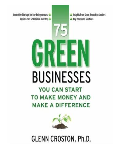 75 Green Businesses You Can Start to Make Money and Make a Difference