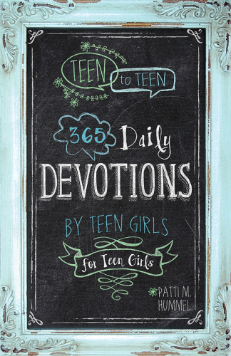 365 Daily Devotions by Teen Girls for Teen Girls