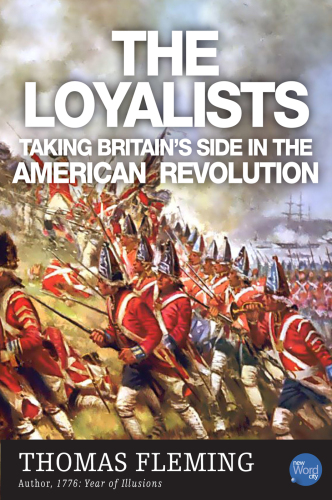 The Loyalists. Taking Britain's Side in the American Revolution