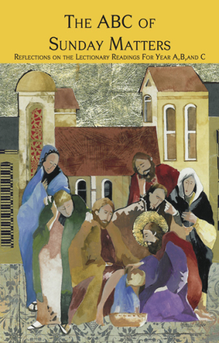 The ABC of Sunday Matters. Reflections on the Lectionary Readings for Year A, B, and C